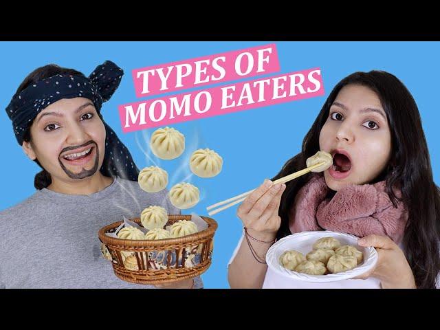 TYPES OF MOMO EATERS | Laughing Ananas