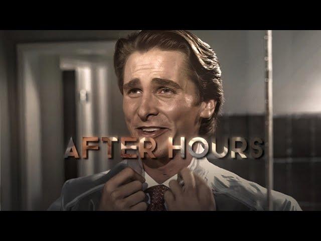 AFTER HOURS  | Patrick Bateman (Edit)