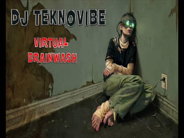 DJ Teknovibe  -  Virtual BrainwashTechno Mix