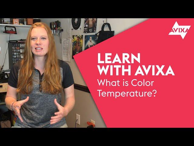 What is Color Temperature | Learn with AVIXA