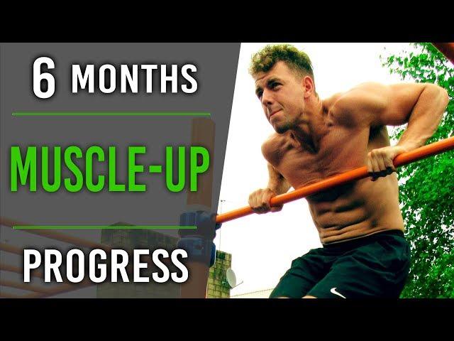 Epic 6 Months Muscle-up Progression | Calisthenics Family