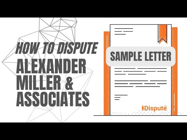 Alexander Miller & Associates - Debt Dispute Letter - iDispute - Online Document Creator and Editor