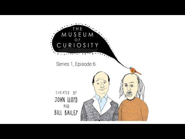 The Museum of Curiosity - S1 E6 - Curated by Bill Bailey