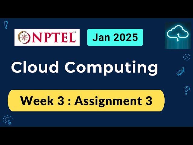 NPTEL Cloud Computing Week 3 Assignment 3 Answers Solution Quiz | 2025 Jan | Swayam