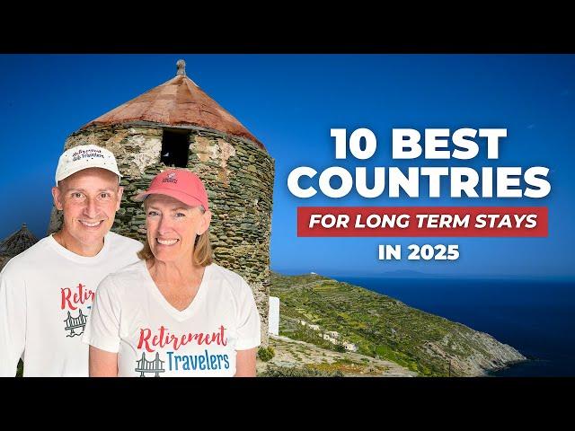 10 Best Countries to Visit for Long Term Stays in 2025