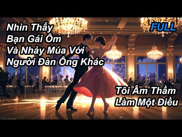 FULL Nhìn Thấy Video Bạn Gái Ôm Một Người Đàn Ông Khác Nhảy Múa Cuồng Nhiệt