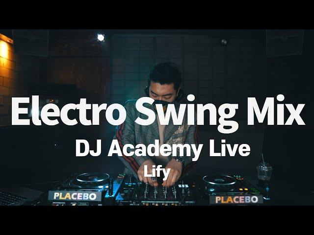 Electro Swing live mix by Lify 디제잉 Academy 믹스 시리즈 2 일렉트로스윙ㅣ직장인취미생활추천,dj레슨