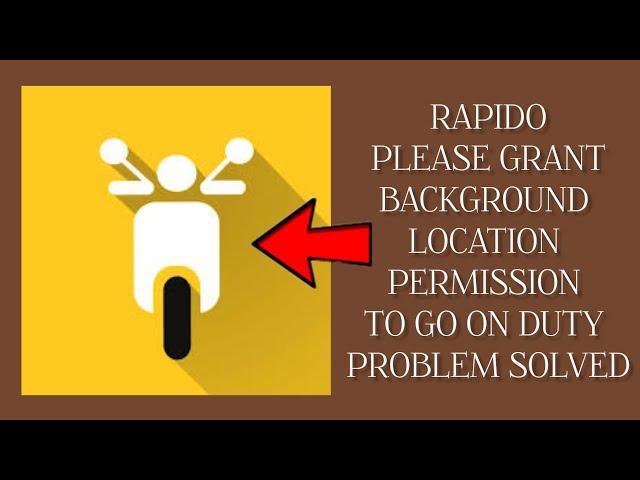 How To Solve Rapido "Please grant background location permission to go on duty" Problem