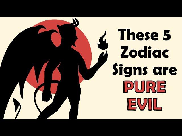 These 5 Zodiac Signs are PURE EVIL | Zodiac Talks