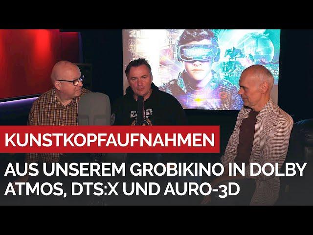 Kunstkopfaufnahmen aus unserem GROBIKINO in Dolby Atmos, DTS:X und Auro3D