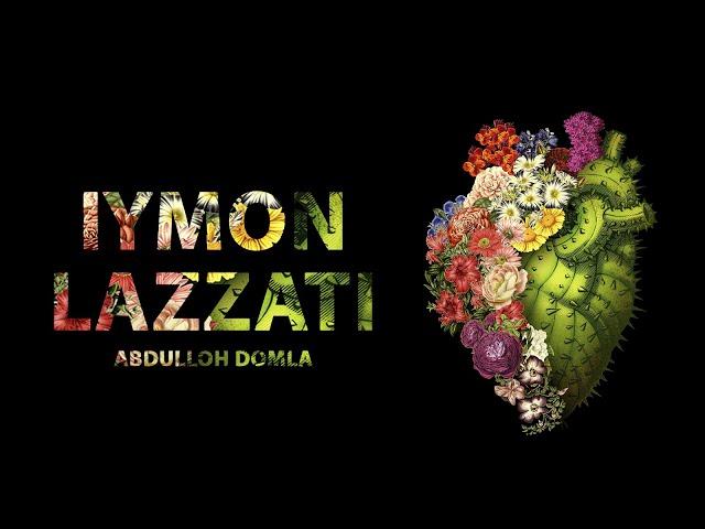 ИЙМОН ЛАЗЗАТИ | IYMON LAZZATI