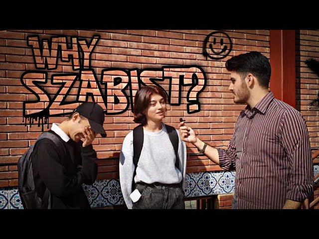 WHY SZABIST?