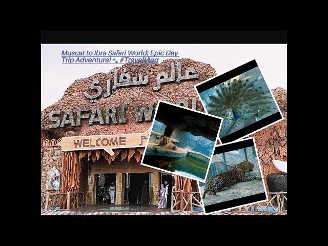 Oman biggest Zoo : Ibra Safari World Day Trip Adventure