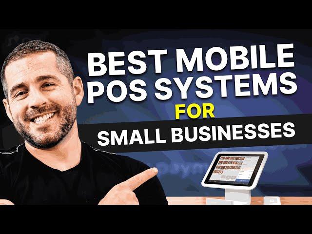 Best Mobile POS Systems for Small Businesses