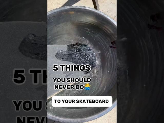 5 things you should never do to your skateboard #skateboarding #sk8 #skate #skateboard