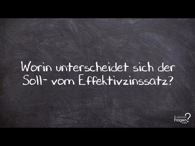 Zinssatz - Worin unterscheidet sich der Soll- vom Effektivzinssatz?