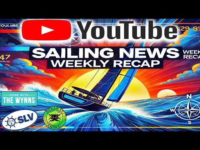 Sailing YouTube Weekly News, Lavagabond, wynns,