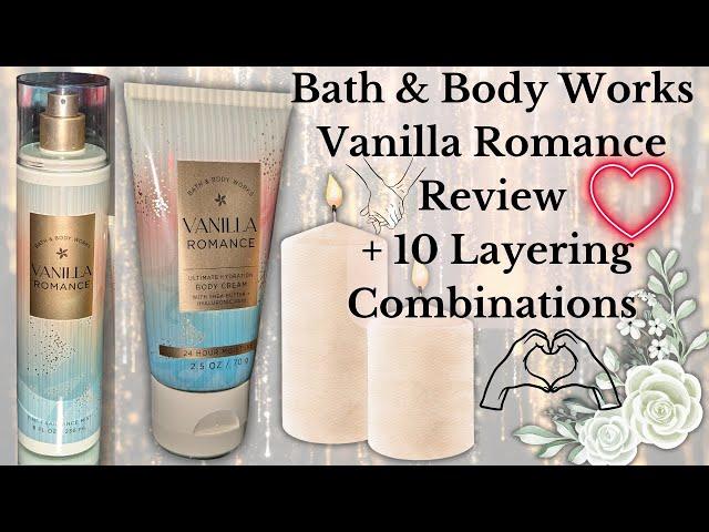 (Review) NEW! ️Vanilla Romance + 10 Layering Combinations ▌IS IT BACK UP WORTHY? ▌Bath & Body Works