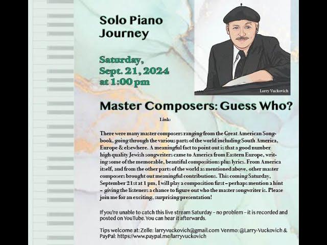 Solo Piano Streaming Larry Vuckovich: Master Composers: Guess Who?  Saturday, September 21st 1PM