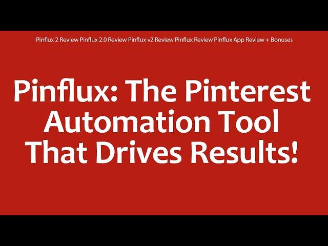 Pinflux 2 Review Pinflux 2.0 Review Pinflux v2 Review Pinflux Review Pinflux App Review + Bonuses