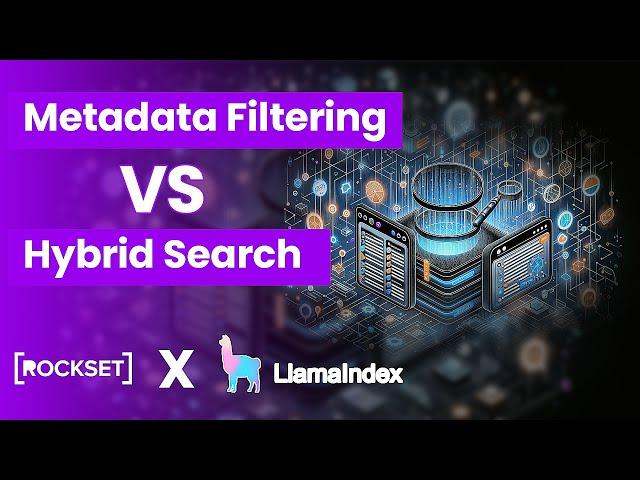 Metadata Filtering vs. Hybrid Search | Quick Comparison