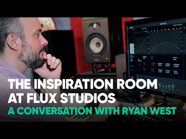 The Inspiration Room at Flux Studios – a conversation with Ryan West – Softube