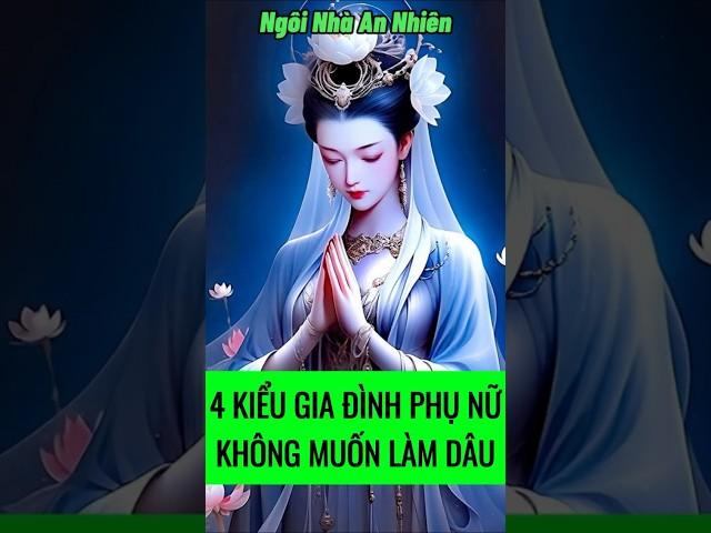 Lời Phật Dạy: 4 Kiểu Gia Đình Phụ Nữ Không Muốn Làm Dâu  Ngôi Nhà An Nhiên