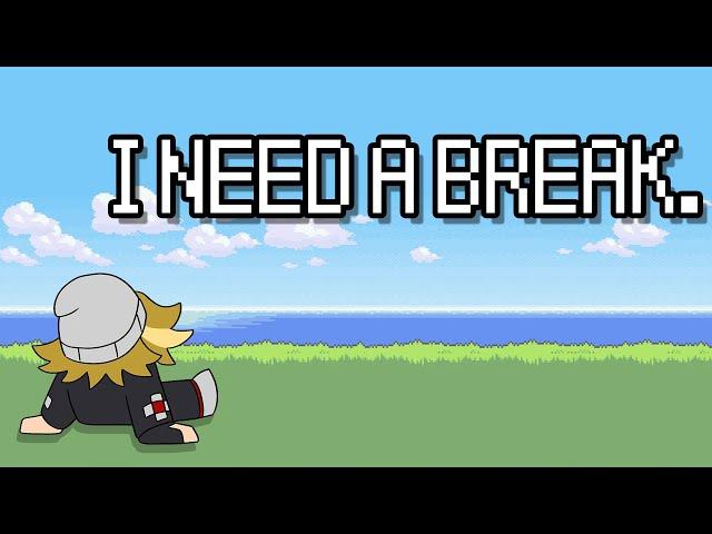 I need a break.