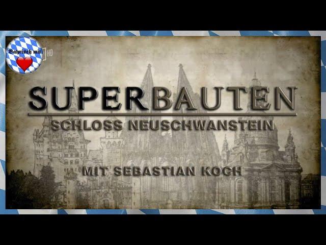 Superbauten - Schloss Neuschwanstein (2010) mit Sebastian Koch