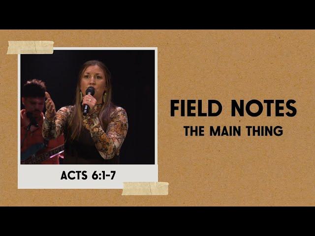 The Main Thing | Acts 6:1-7