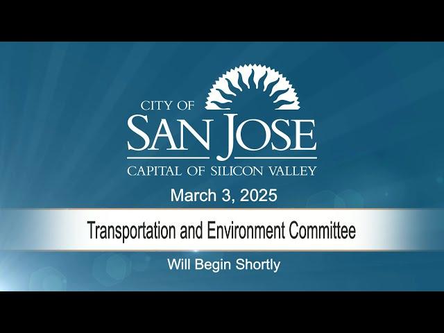 MAR 3, 2025 | Transportation & Environment Committee