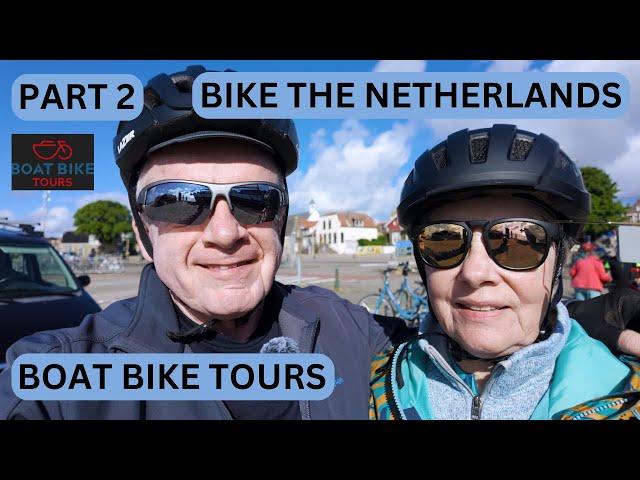 CYCLE THE NETHERLANDS - WITH BOAT BIKE TOURS - PART 2 WE CYCLE THE ISLANDS  - CYCLING OVER 70