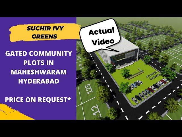 Suchir IVY Greens |+91-7065522190 | Gated community plots in Maheshwaram Hyderabad #plotsforsale