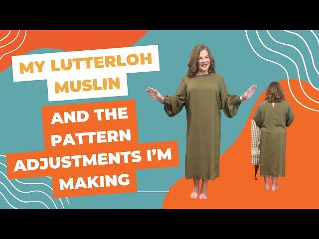 My Lutterloh Muslin and The Pattern Adjustments I'm Making