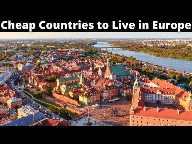 12 Cheapest Countries to Live in Europe 2024