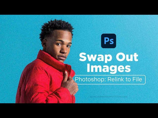 Photoshop: Relink to File — Add Your Edits to a Different Image