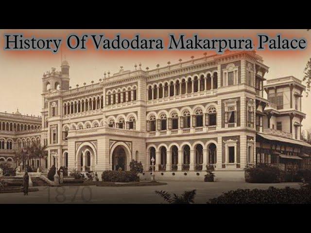 History Of Vadodara Makarpura Palace // Caption Baroda