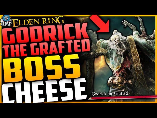 Elden Ring: BOSS CHEESE - GODRICK THE GRAFTED - EASY METHOD - How To Beat GODRICK THE GRAFTED Guide