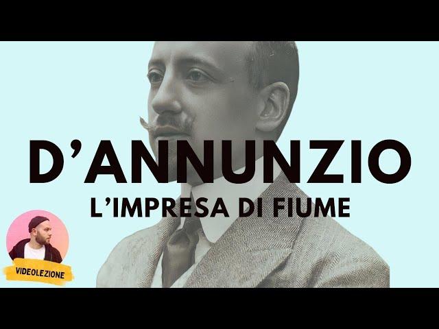 D'ANNUNZIO e l'impresa di FIUME