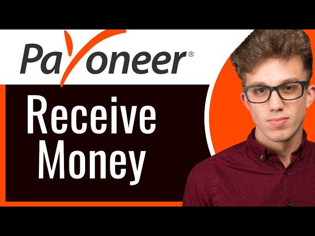 How to Receive Money on Payoneer in 2024 | New Methods