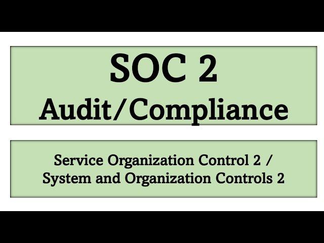 SOC 2 Compliance | SOC 2 Audit Process | SOC 2 : Audit Process, Benefits & Trust Service Criteria