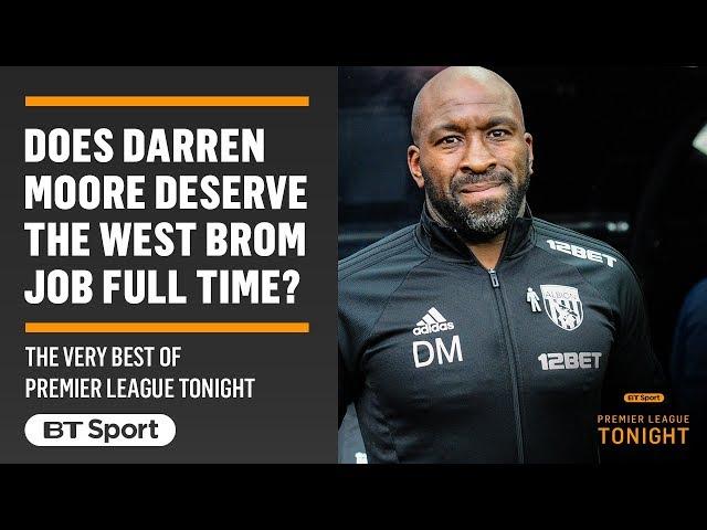 Does Darren Moore the deserve West Brom manager's job?