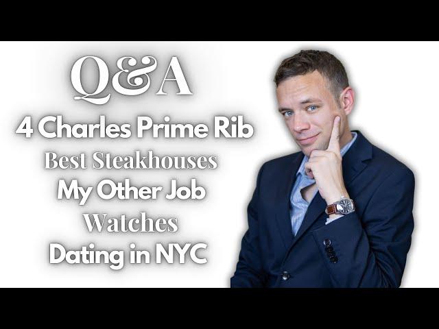 Answering Your Questions. Q&A. 4 Charles Prime Rib, The Best Steak, My Other Job…