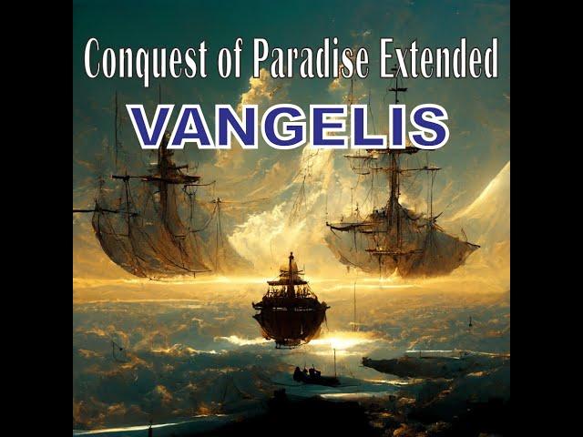 VANGELIS-Conquest of Paradise Extended