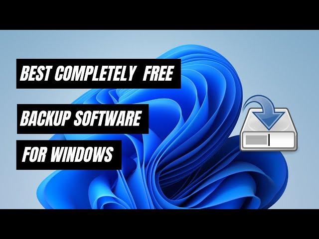 The Best Free Backup Software for Windows 11 | 10