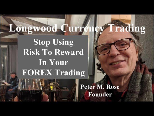 Stop Using Risk To Reward In Your FOREX Trading | Longwood Currency Trading