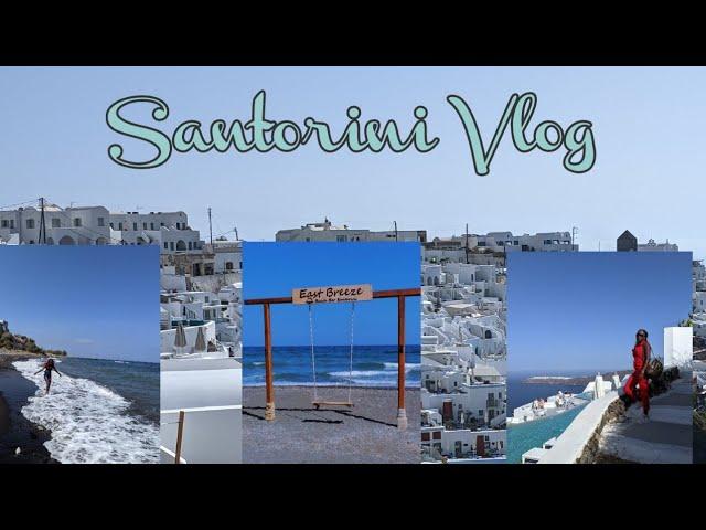 SANTORINI, GREECE VLOG