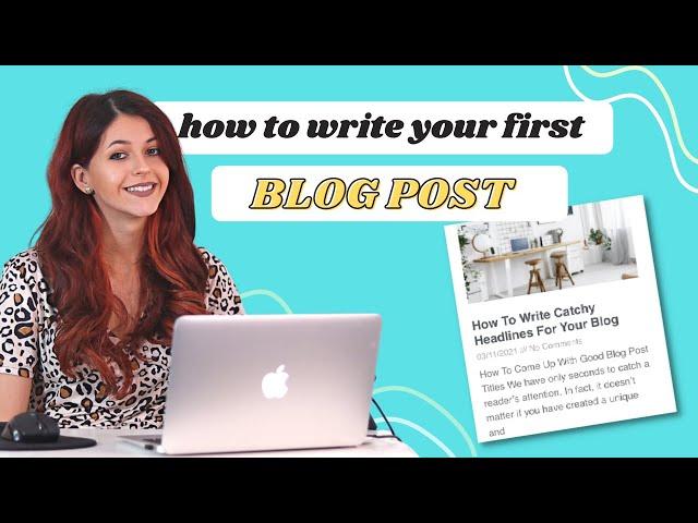 How to write and publish your first blog post ever - 10 Tips For New Bloggers