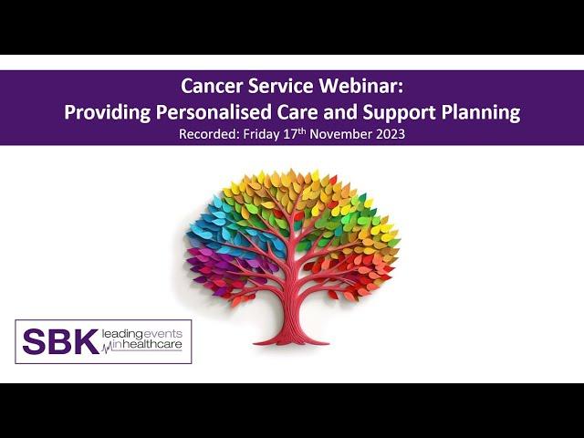 Cancer Service Webinar: Providing Personalised Care and Support Planning Webinar