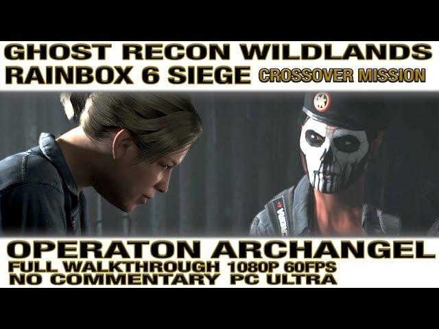 OPERATION ARCHANGEL Full Gameplay Walkthrough [Ghost Recon Rainbow Six Crossover] - No Commentary